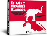 El país de los elefantes blancos - Julio Franco Corzo