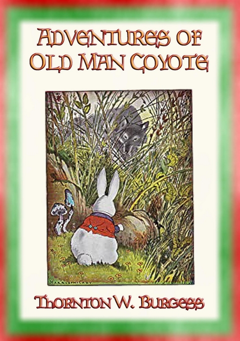 The Adventures of Old Man Coyote - a visitor arrives in the Green Forest - Thornton W. Burgess