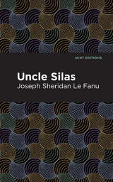 Uncle Silas -  Joseph Sheridan Le Fanu