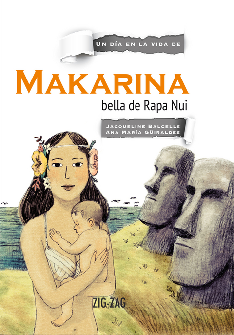 Makarina, bella de Rapa Nui - Jacqueline Balcells, Ana María Güiraldes, Marianela Frank