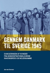 Gennem Danmark til Sverige 1945 - Jan van Ommen