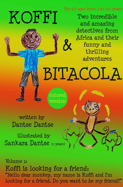 Koffi & Bitacola – Two incredible and amazing detectives from Africa and their funny and thrilling adventures - Guy Dantse