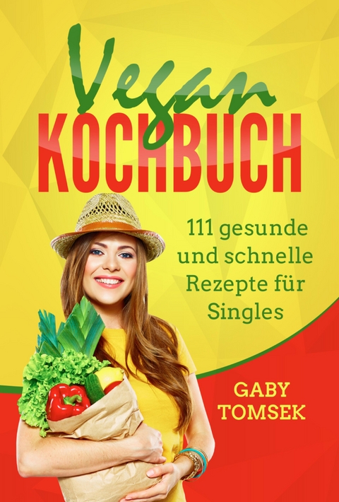 Vegan Kochbuch - Gaby Tomsek