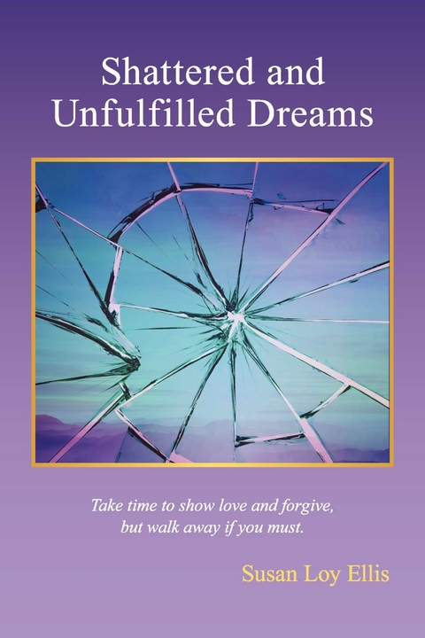 Shattered and unfulfilled Dreams -  Susan Loy Ellis