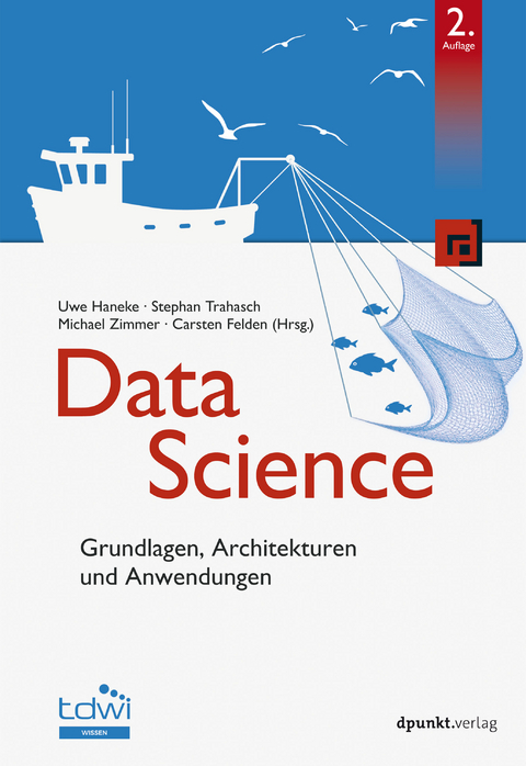 Data Science -  Uwe Haneke,  Stephan Trahasch,  Michael Zimmer,  Carsten Felden