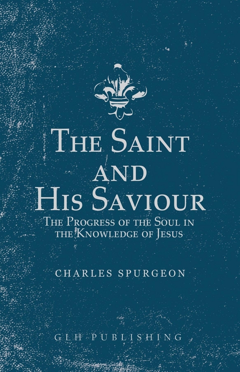 Saint and His Saviour -  Charles Spurgeon