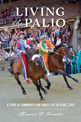 Living the Palio - Thomas W. Paradis