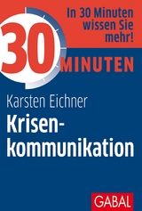 30 Minuten Krisenkommunikation - Karsten Eichner