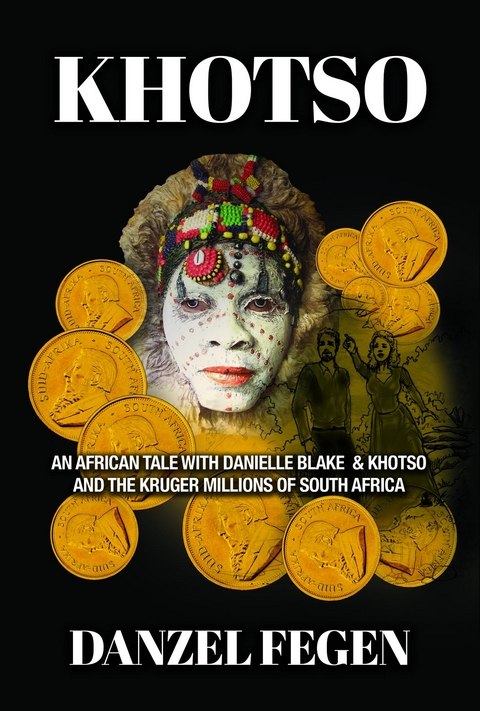 Khotso : An African Tale with Danielle, Blake & Khotso and the Kruger Millions of South Africa -  Danzel Fegen