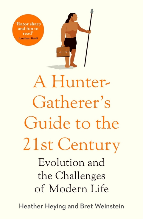 Hunter-Gatherer's Guide to the 21st Century -  Heather Heying,  Bret Weinstein