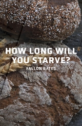 How Long Will You Starve? -  Fallon Bates