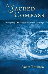 Sacred Compass -  Anam Thubten