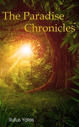 Paradise Chronicles -  Rufus Yates
