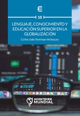 Lenguaje, conocimiento y educación superior - Carlos Julio Restrepo Velásquez
