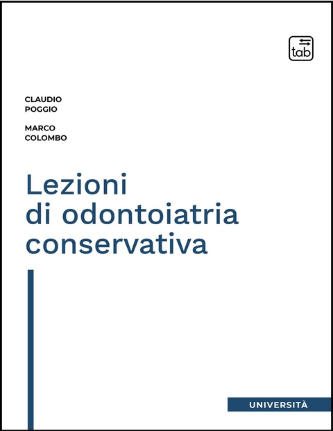 Lezioni di odontoiatria coservativa - Marco Colombo, Claudio Poggio