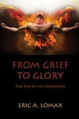 From Grief to Glory - Eric A. Lomax