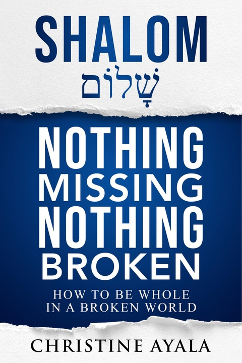 Shalom - Nothing Missing Nothing Broken -  Christine A Morrow