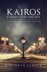 Kairos: Eternity in One Day - J. Conrad Lampan