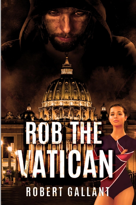 Rob The Vatican -  Robert Wilcox Gallant,  Tbd