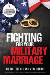 Fighting for Your Military Marriage - Michael and Myra Holmes