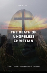 Death of a Hopeless Christian -  Estrella Montealegre Erdma de Albarran