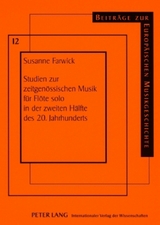 Studien zur zeitgenössischen Musik für Flöte solo in der zweiten Hälfte des 20. Jahrhunderts - Susanne Farwick