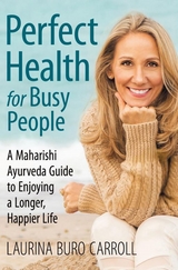 Perfect Health for Busy People -  Laurina Buro Carroll