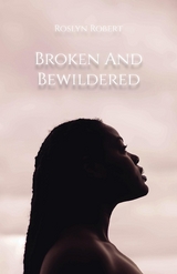 Broken and Bewildered - Roslyn Robert