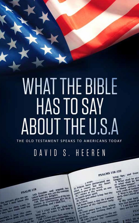 What The Bible Has To Say About The USA -  David S Heeren