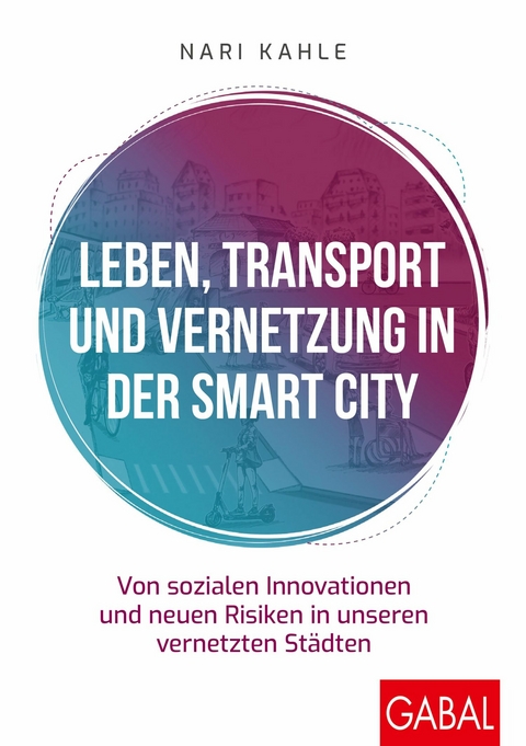 Leben, Transport und Vernetzung in der Smart City -  Nari Kahle
