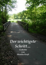 Der wichtigste Schritt... - Monika Kraft