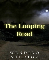 The Looping Road - Wendigo Studios