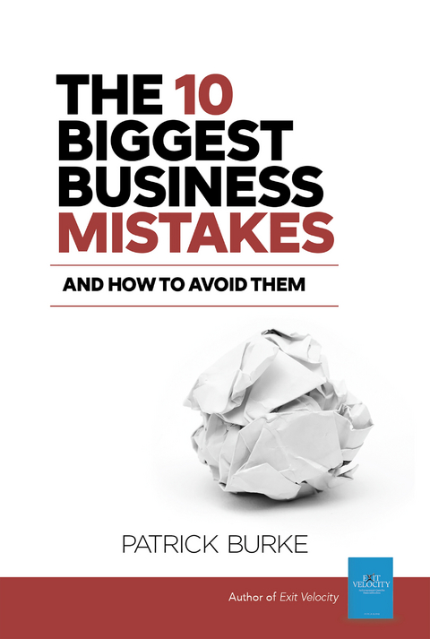 The 10 Biggest Business Mistakes -  Patrick Burke