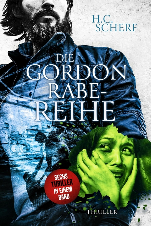 Die Gordon Rabe-Reihe - H.C. Scherf