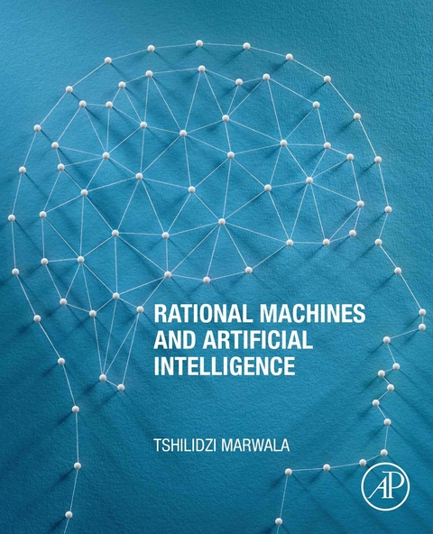 Rational Machines and Artificial Intelligence -  Tshilidzi Marwala