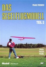 Trilogie - Das Segelflugmodell - Franz Perseke