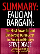 Summary: Faucian Bargain: The Most Powerful and Dangerous Bureaucrat in American History - Scott Campbell