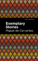 Exemplary Stories - Miguel de Cervantes