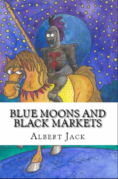 Blue Moons and Black Markets - Albert Jack