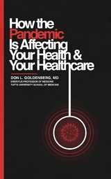 How the Pandemic Is Affecting You and Your Healthcare - Dr. Don L. Goldenberg