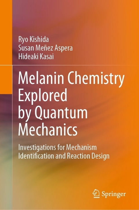 Melanin Chemistry Explored by Quantum Mechanics -  Susan Menez Aspera,  Hideaki Kasai,  Ryo Kishida