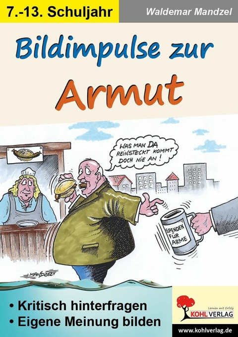 Bildimpulse zur Armut -  Waldemar Mandzel,  Autorenteam Kohl-Verlag