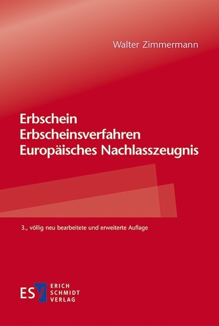 Erbschein - Erbscheinsverfahren - Europäisches Nachlasszeugnis -  Walter Zimmermann