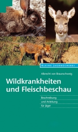 Wildkrankheiten und Fleischbeschau - Braunschweig, Albrecht von