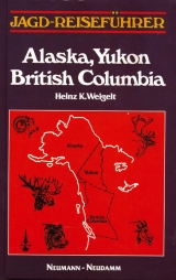 Jagdreiseführer Alaska, Yukon, British Columbia - Heinz K Weigelt