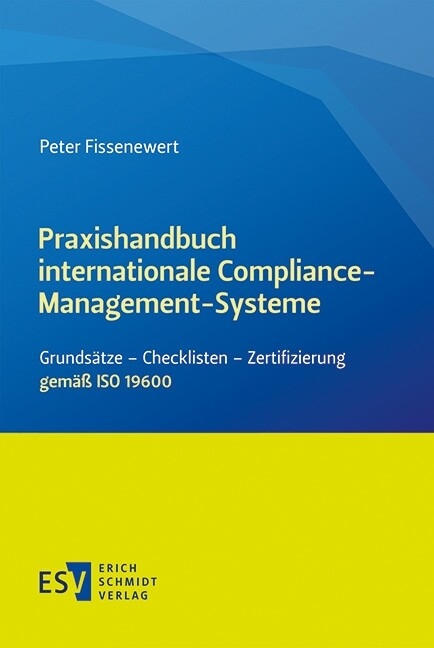 Praxishandbuch internationale Compliance-Management-Systeme -  Peter Fissenewert