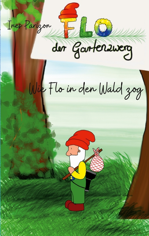 Wie Flo in den Wald zog - Ines Parizon