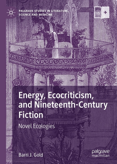 Energy, Ecocriticism, and Nineteenth-Century Fiction - Barri J. Gold