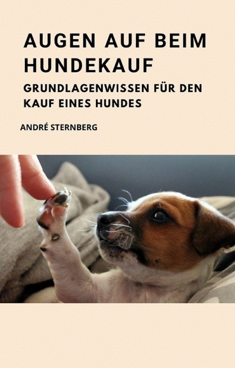 Augen auf beim Hundekauf - Andre Sternberg