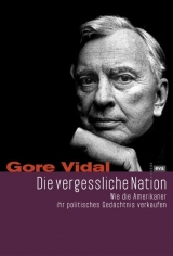 Die vergessliche Nation - Gore Vidal